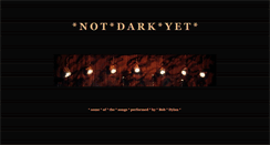 Desktop Screenshot of notdarkyet.org